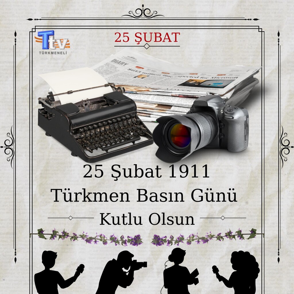 25 Şubat 1911 Türkmen Basın Günü
